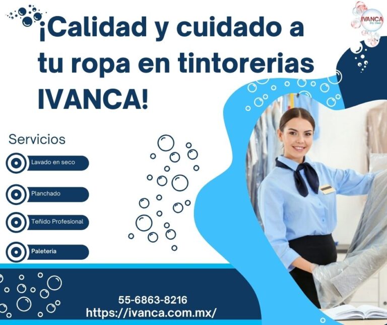 Cómo una Tintorería Profesional Prolonga la Vida Útil de tus Prendas Favoritas – By: Ivanca Dry Clean
